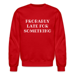 Always Late Sweatshirt - red