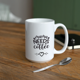 Mama Needs Coffee 15 oz Mug - white